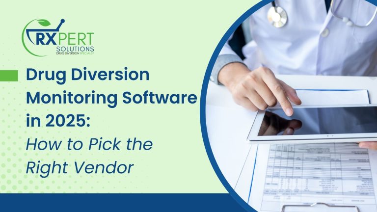 Drug Diversion Monitoring Software in 2025 How to Pick the Right Vendor