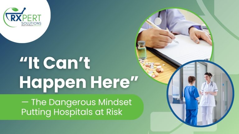 “It Can’t Happen Here” — The Dangerous Mindset Putting Hospitals at Risk