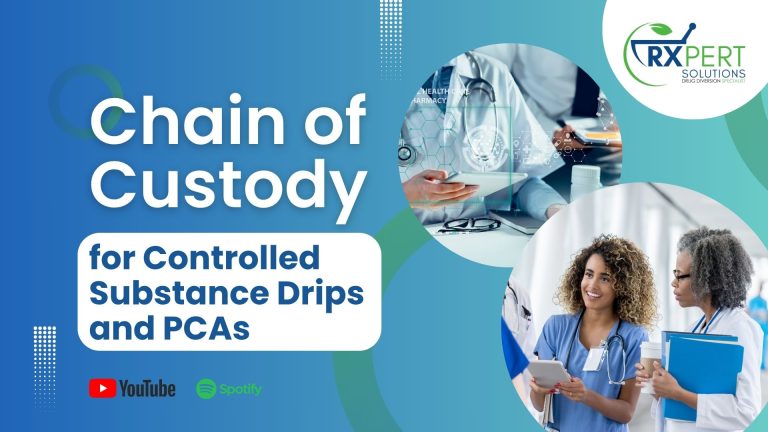 Chain of Custody for Controlled Substance Drips and PCAs