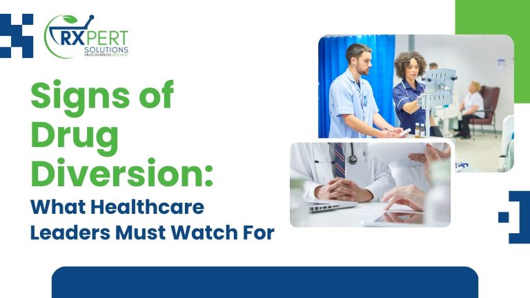 Signs of Drug Diversion_ What Healthcare Leaders Must Watch For